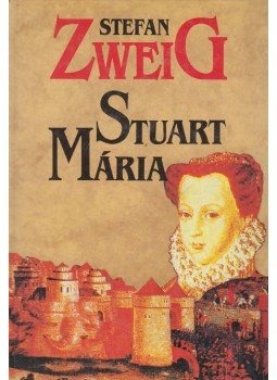 Zweig, Stefan - Stuart Mária Zweig, Stefan - Stuart Mária, Budapest 1994 antikvár könyv