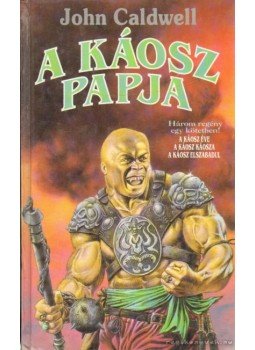 John Caldwell - A káosz papja John Caldwell - A káosz papja, Debrecen 1994 antikvár könyv