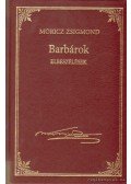 Móricz Zsigmond - Barbárok