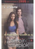 SMITH, L.J. - Vámpírnaplók 5. - A visszatérés: Leszáll az éj - A visszatérés: Leszáll az éj