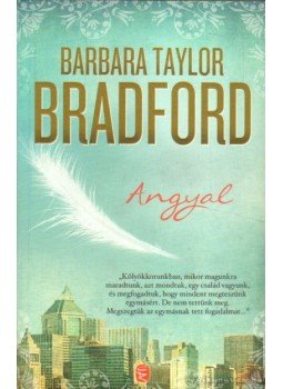 Barbara Taylor BRADFORD - Angyal Barbara Taylor BRADFORD - Angyal, Budapest 2012 antikvár könyv