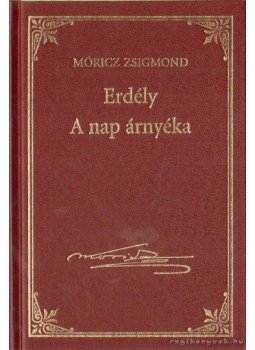 Móricz Zsigmond - Erdély - A Nap árnyéka Móricz Zsigmond - Erdély - A Nap árnyéka, 2014 antikvár könyv