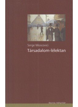 Moscovici, Serge - Társadalom-lélektan Moscovici, Serge - Társadalom-lélektan, Budapest 2002 antikvár könyv