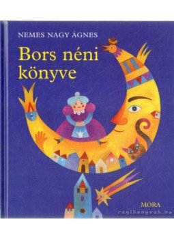Nemes Nagy Ágnes - Bors néni könyve Nemes Nagy Ágnes - Bors néni könyve, Budapest 2012 antikvár könyv