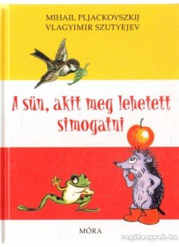 Mihail Pljackovszkij - A sün, akit meg lehetett simogatni,  2016 antikvár könyv