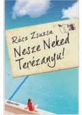 Rácz Zsuzsa - Nesze Neked Terézanyu!
