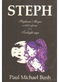 Bush, Paul Michael - Steph - Stephenie Meyer csodálatos ifjúsága és a Twilight saga