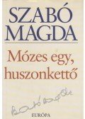 Szabó Magda - Mózes egy, huszonkettő
