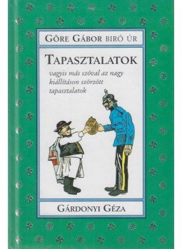 Gárdonyi Géza, Göre Gábor - Tapasztalatok Gárdonyi Géza, Göre Gábor - Tapasztalatok, Szeged 0 antikvár könyv