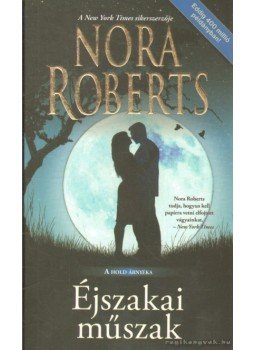 Nora Roberts - Éjszakai műszak Nora Roberts - Éjszakai műszak, Budapest 2013 antikvár könyv