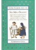 Gárdonyi Géza - Göre Gábor: No Még Öggyet