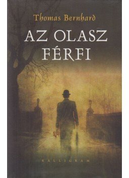 Thomas Bernhard - Az olasz férfi Thomas Bernhard - Az olasz férfi, Pozsony 2008 antikvár könyv
