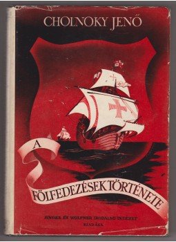 Cholnoky Jenő - A fölfedezések története Cholnoky Jenő - A fölfedezések története, Budapest 1932 antikvár könyv