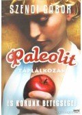 Szendi Gábor - Paleolit táplálkozás és korunk betegségei