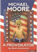 Moore, Michael - A provokátor
