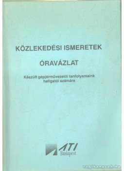 Ács András - Közlekedési ismeretek óravázlat Ács András - Közlekedési ismeretek óravázlat, 1990 antikvár könyv