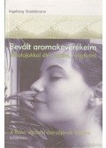 Ingeborg Stadelmann - Bevált aromakeverékeim