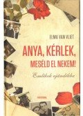 Elma Van Vliet - Anya, kérlek, meséld el nekem!