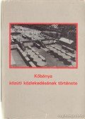 Csonka Sándor - Kőbánya közúti közlekedésének története I.