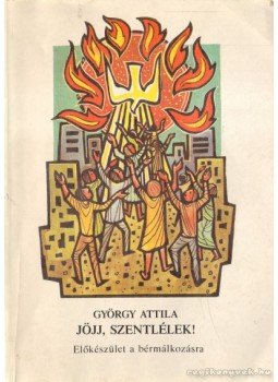 György Attila - Jöjj, Szentlélek! György Attila - Jöjj, Szentlélek!, Sashalom 0 antikvár könyv