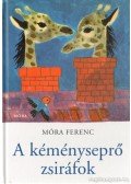 Móra Ferenc - A kéményseprő zsiráfok