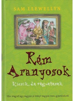 Llewellyn, Sam - Rém Aranyosok Llewellyn, Sam - Rém Aranyosok, Budapest 2005 antikvár könyv