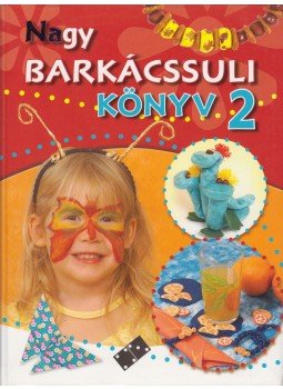 Orosné Galaczi Edit - Nagy barkácssuli könyv 2 Orosné Galaczi Edit - Nagy barkácssuli könyv 2, 2010 antikvár könyv