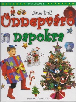 Jane Bull - Ünnepváró napokra Jane Bull - Ünnepváró napokra, 2004 antikvár könyv