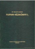 Dr. Molnár Sándor - Faipari kézikönyv I.