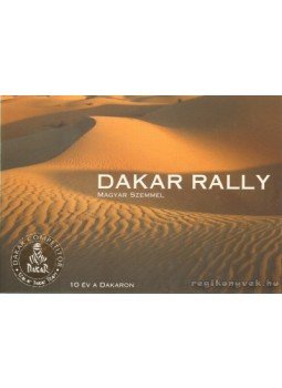 Szalay Balázs - Dakar Rally magyar szemmel Szalay Balázs - Dakar Rally magyar szemmel, Budapest 2005 antikvár könyv
