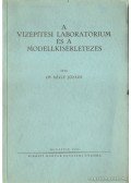 Szily József, dr. - A vízépítési laboratórium és a modellkísérletezés