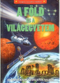 Horváthné Sipter Judit - A Föld és a világegyetem Horváthné Sipter Judit - A Föld és a világegyetem, 2006 antikvár könyv