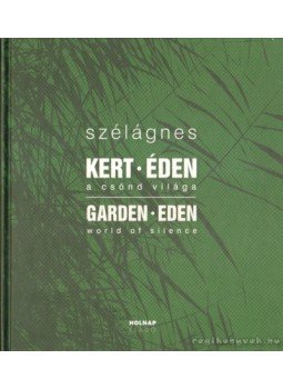 Szél Ágnes - Kert-Éden / Garden-Eden (dedikált) Szél Ágnes - Kert-Éden / Garden-Eden (dedikált), 2008 antikvár könyv