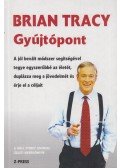 Brian Tracy - Gyújtópont