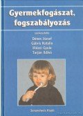 Gábris Katalin (szerk.),Hidasi Gyula (szerk.),Tarján Ildikó (szerk.),Dénes József - Gyermekfogászat, fogszabályozás