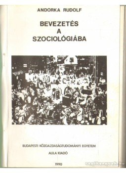 Andorka Rudolf - Bevezetés a szociológiába Andorka Rudolf - Bevezetés a szociológiába, 1990 antikvár könyv