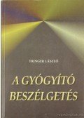 Tringer László - A gyógyító beszélgetés