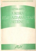 Dr. Mátyás Antal - A korai közgazdaságtan története