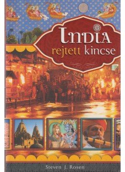 Rosen, Steven J. - India rejtett kincse Rosen, Steven J. - India rejtett kincse, 2006 antikvár könyv