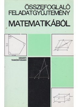Gimes Györgyné (szerk.) - Összefoglaló feladatgyűjtemény matematikából Gimes Györgyné (szerk.) - Összefoglaló feladatgyűjtemény matematikából, Budapest 2002 antikvár könyv
