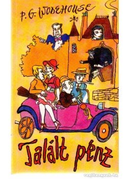 P. G. Wodehouse - Talált pénz P. G. Wodehouse - Talált pénz, Budapest 2004 antikvár könyv