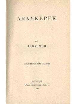 Jókai Mór - Árnyképek Jókai Mór - Árnyképek, Budapest 1894 antikvár könyv