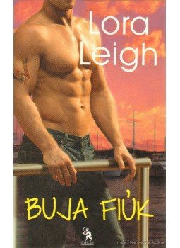 Lora Leigh - Buja fiúk Lora Leigh - Buja fiúk, Budapest 2012 antikvár könyv