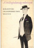 Kolozsvári Grandpierre Emil - A boldogtalanság művészete