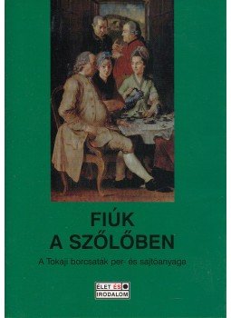 Tarnói Gizella (szerk.), Kovács Zoltán - Fiúk a szőlőben Tarnói Gizella (szerk.), Kovács Zoltán - Fiúk a szőlőben, Budapest 2005 antikvár könyv