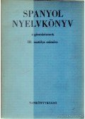 Dr. Király Rudolf - Spanyol nyelvkönyv III.