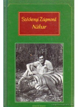 Széchenyi Zsigmond - Nahar Széchenyi Zsigmond - Nahar, Budapest 2008 antikvár könyv