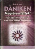 Erich von Daniken - Megtévesztettek!