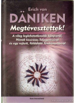 Erich von Daniken - Megtévesztettek! Erich von Daniken - Megtévesztettek!, Budapest 0 antikvár könyv