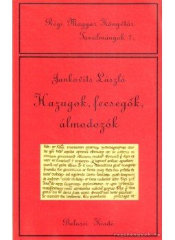 Jankovits László - Hazugok, fecsegők, álmodozók Jankovits László - Hazugok, fecsegők, álmodozók, Budapest 2006 antikvár könyv